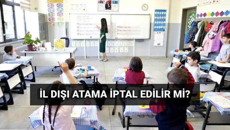 MEB Atama Sonuçları 2023: İl Dışı Atama İptal Edilebilir mi?