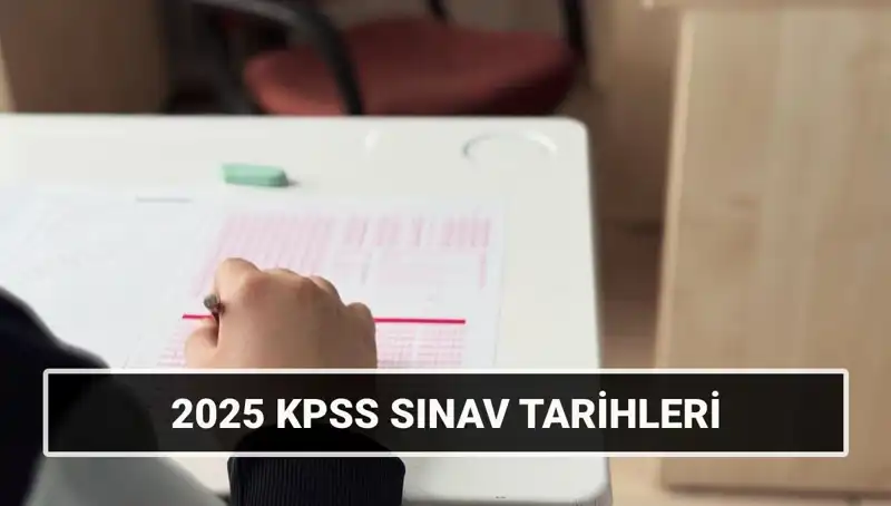 2025 KPSS Lisans Sınav Tarihleri ve Detayları Açıklandı