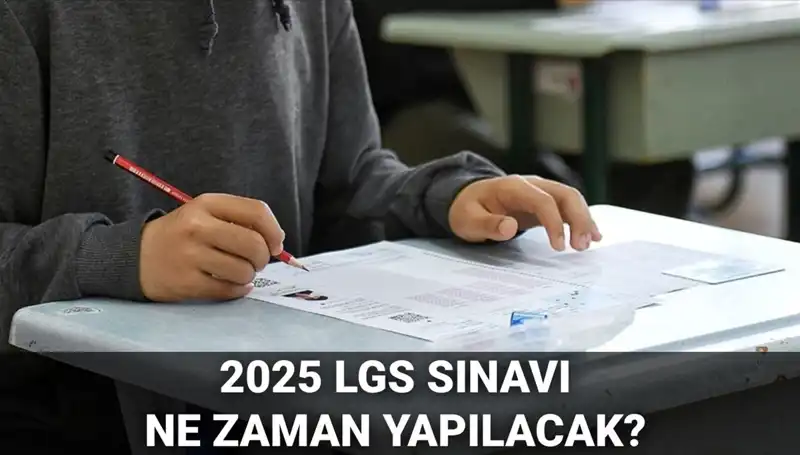 2025 LGS Sınav Tarihi ve Saatleri: Öğrenciler İçin Kritik Bilgiler