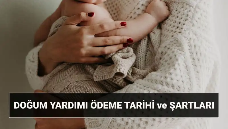 2025'te Doğum Yardımı Başvurusunun Tüm Detayları ve Güncel Tutarlar