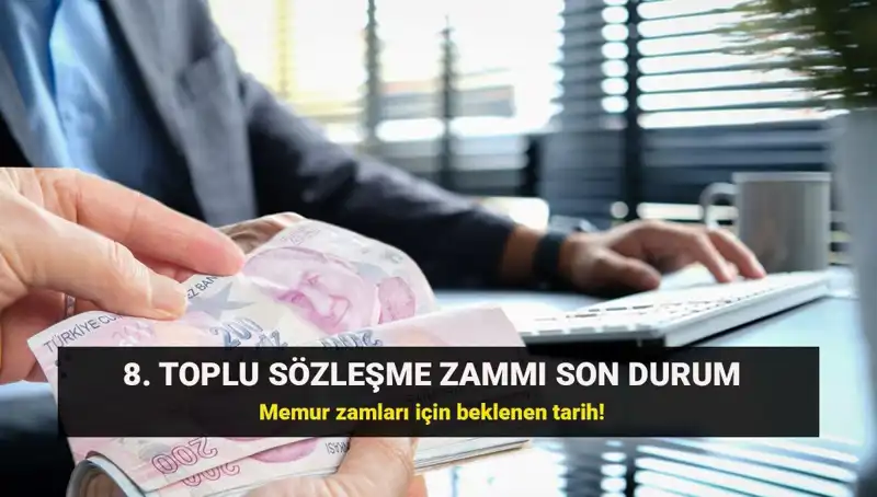 Memur ve Emekli İçin Toplu Sözleşme Zammında Son Durum: Bekleyiş Devam Ediyor