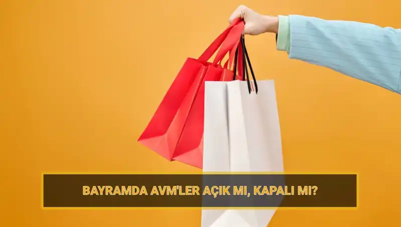 Bayram Tatilinde AVM'ler Açık Mı? İşte Tüm Detaylar!