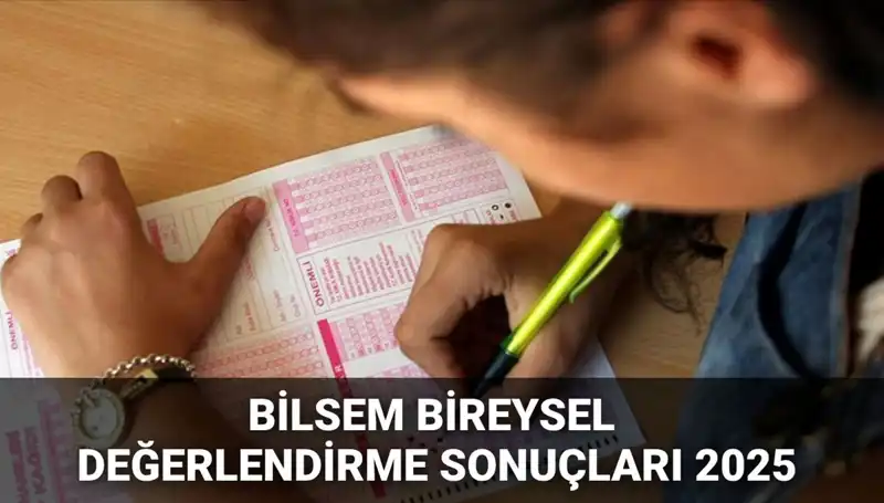 BİLSEM 2025 Bireysel Değerlendirme Sonuçları Açıklandı: Sorgulama ve Kayıt Hakkı