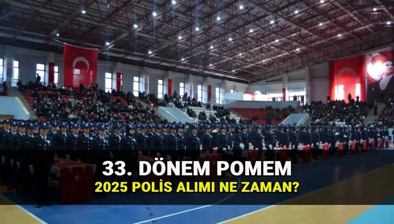 2025'te Polis Alımı Ne Zaman? 33. Dönem POMEM Detayları Açıklandı!