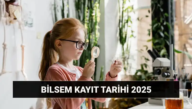 2025 BİLSEM Değerlendirme Sonuçları ve Kayıt Tarihleri Açıklanıyor!