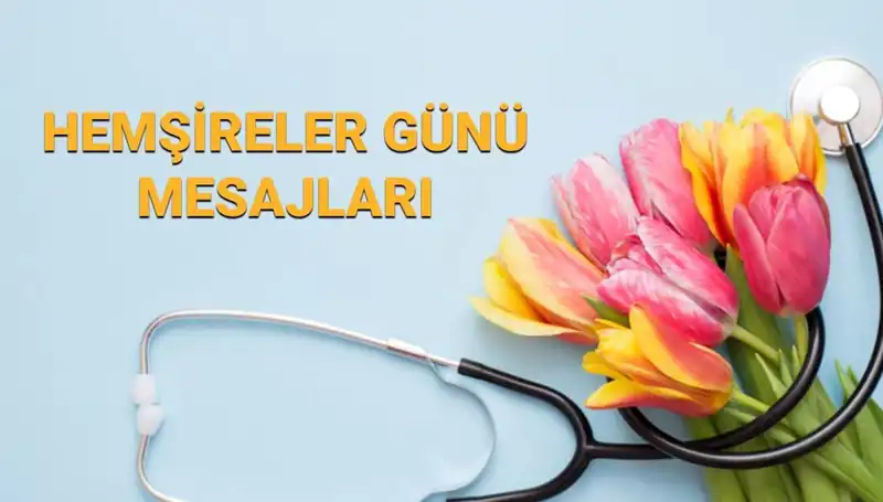 Hemşireler Günü 2025: En Anlamlı Mesajlarla Kutlamanızı Yapın!